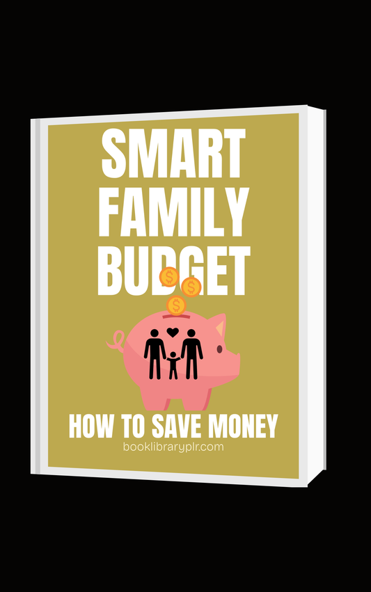 The Smart Family Budget  A Simple, Stress-Free System to Control Your Money, Reduce Expenses, and Build a Secure Family Future